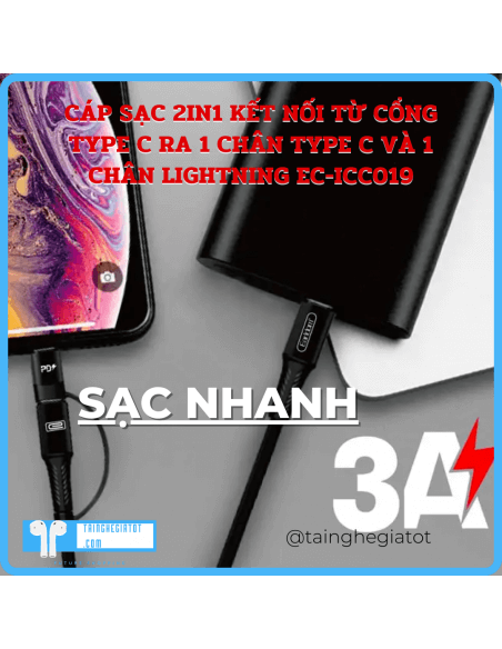 Cáp Sạc 2in1 Kết Nối Từ Cổng Type C Ra 1 Chân Type C và 1 Chân Lightning EC-ICC019