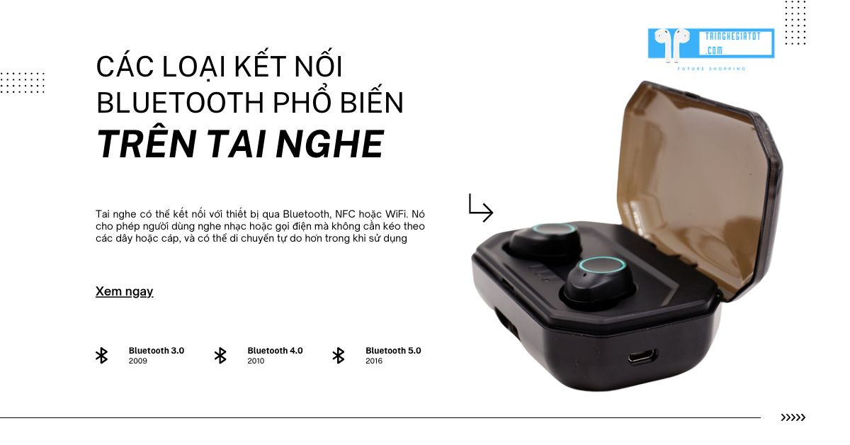 Tìm hiểu các loại kết nối bluetooth phổ biến trên tai nghe TWS